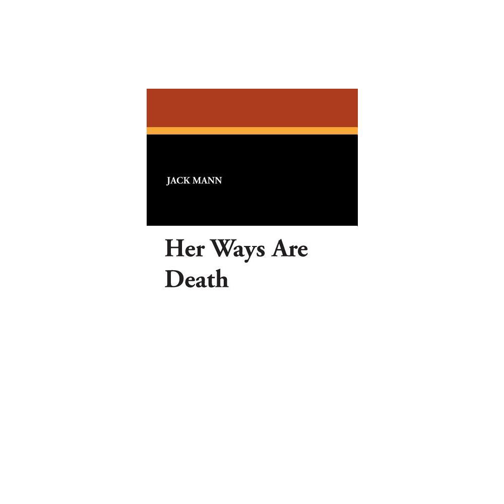 Her Ways Are Death - by Jack Mann (Paperback)