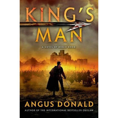 King's Man - (Outlaw Chronicles) by  Angus Donald (Paperback)