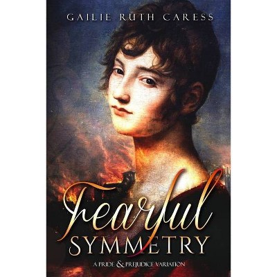 Fearful Symmetry - by  Gailie Ruth Caress (Paperback)