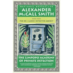 The Limpopo Academy of Private Detection - (No. 1 Ladies' Detective Agency) by  Alexander McCall Smith (Paperback) - 1 of 1