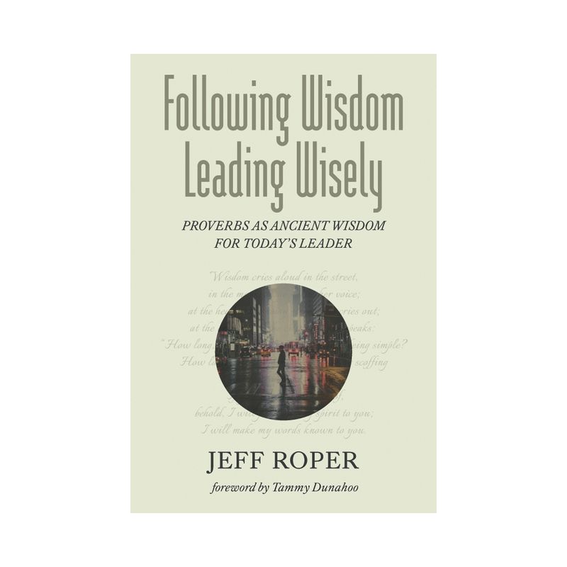 Following Wisdom, Leading Wisely - by Jeff Roper, 1 of 2