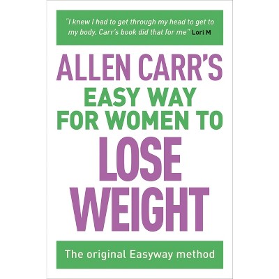 Allen Carr's Easy Way for Women to Lose Weight - (Allen Carr's Easyway) (Paperback)