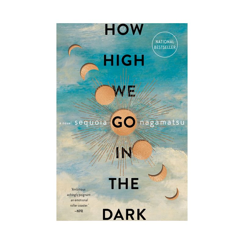 How High We Go in the Dark - by  Sequoia Nagamatsu (Paperback), 1 of 2