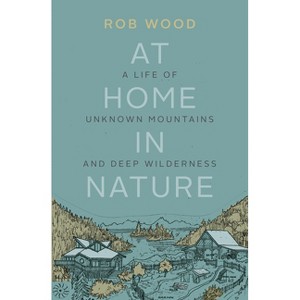 At Home in Nature - by  Rob Wood (Paperback) - 1 of 1