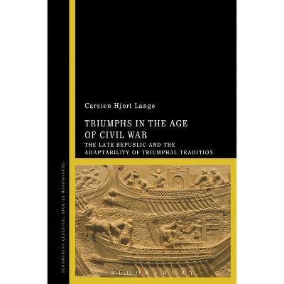 Triumphs in the Age of Civil War - by  Carsten Hjort Lange (Paperback)