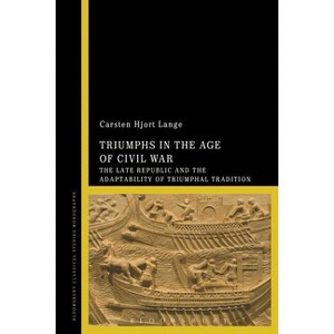 Triumphs in the Age of Civil War - by  Carsten Hjort Lange (Paperback) - 1 of 1