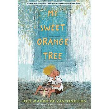 My Sweet Orange Tree - by  Jose Mauro de Vasconcelos (Hardcover)