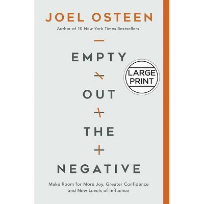 Empty Out the Negative - Large Print by  Joel Osteen (Hardcover)