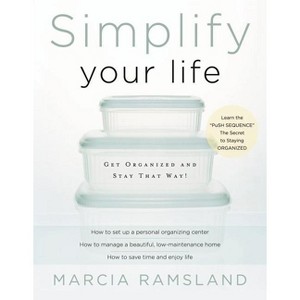 Simplify Your Life - by  Marcia Ramsland (Paperback) - 1 of 1