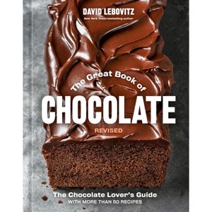 The Great Book of Chocolate, Revised - by  David Lebovitz (Hardcover) - 1 of 1