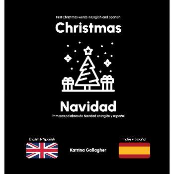 Christmas / Navidad - (English/Spanish Bilingual Books for Babies and Toddlers) by  Katrina Gallagher (Hardcover)