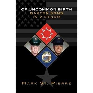 Of Uncommon Birth - by  Mark St Pierre (Paperback) - 1 of 1