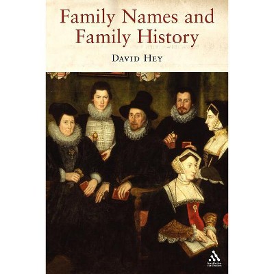 Family Names and Family History - by  David Hey (Paperback)