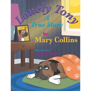 Lonely Tony - by  Mary Collins (Hardcover) - 1 of 1