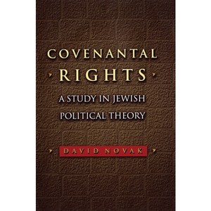 Covenantal Rights - (New Forum Books) by  David Novak (Paperback) - 1 of 1