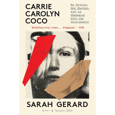 Carrie Carolyn Coco - by  Sarah Gerard (Paperback)