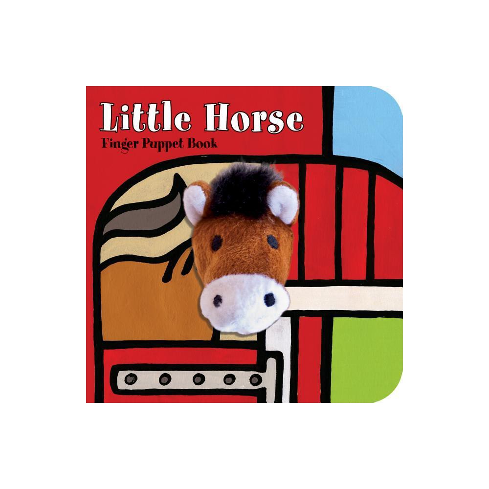 Little Horse: Finger Puppet Book - (Little Finger Puppet) by Imagebooks & Chronicle Books (Board Book)