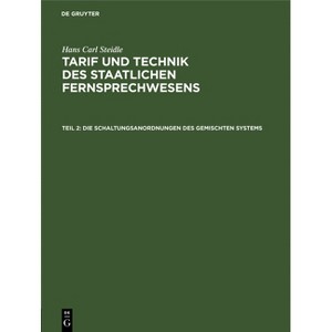 Die Schaltungsanordnungen Des Gemischten Systems - by  Hans Carl Steidle (Hardcover) - 1 of 1