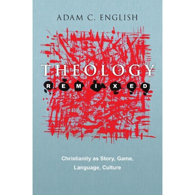 Theology Remixed - by  Adam C English (Paperback)