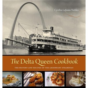 The Delta Queen Cookbook - by  Cynthia Lejeune Nobles (Hardcover) - 1 of 1