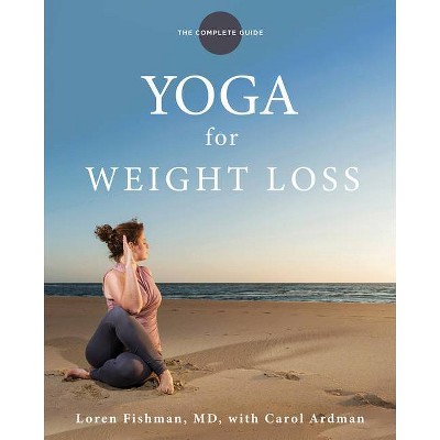 Yoga for Weight Loss - by  Loren Fishman (Paperback)