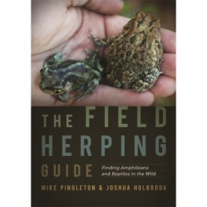 The Field Herping Guide - (Wormsloe Foundation Nature Books) by  Mike Pingleton & Joshua Holbrook (Paperback) - 1 of 1