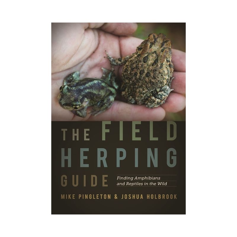 The Field Herping Guide - (Wormsloe Foundation Nature Books) by  Mike Pingleton & Joshua Holbrook (Paperback), 1 of 2