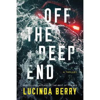 Off the Deep End - by  Lucinda Berry (Paperback)