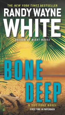 Bone Deep - (Doc Ford Novel) by  Randy Wayne White (Paperback)