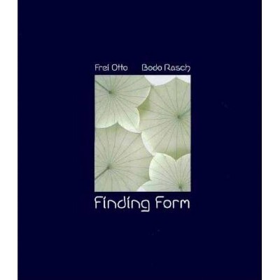 Finding Form - 3rd Edition by  Frei Otto & Bodo Rasch (Hardcover)