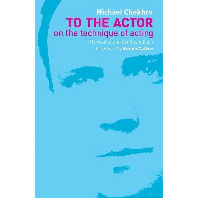 To the Actor - 2nd Edition by  Michael Chekhov (Paperback)