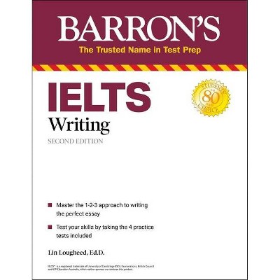 Ielts Writing - (Barron's Test Prep) 2nd Edition by  Lin Lougheed (Paperback)