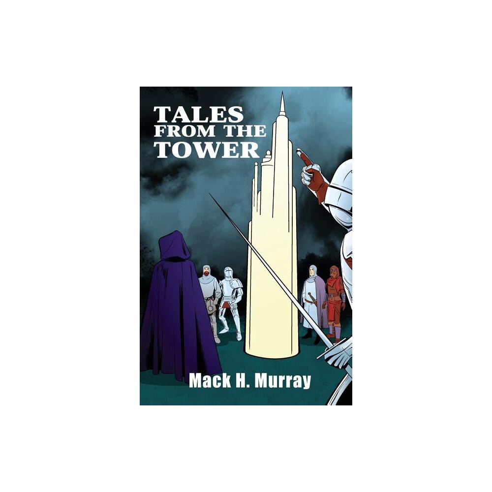 Tales from the Tower - by Mack H Murray (Paperback)