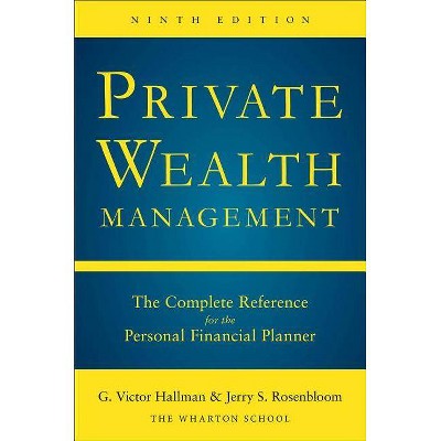 Private Wealth Management: The Complete Reference for the Personal Financial Planner, Ninth Edition - 9th Edition (Hardcover)