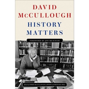 History Matters - by  David McCullough (Hardcover) - 1 of 1