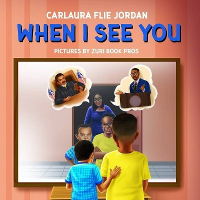 When I See You - by  Carlaura Flie-Jordan (Paperback)