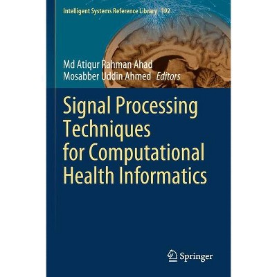 Signal Processing Techniques for Computational Health Informatics - by  Atiqur Rahman Ahad & Mosabber Uddin Ahmed (Paperback)