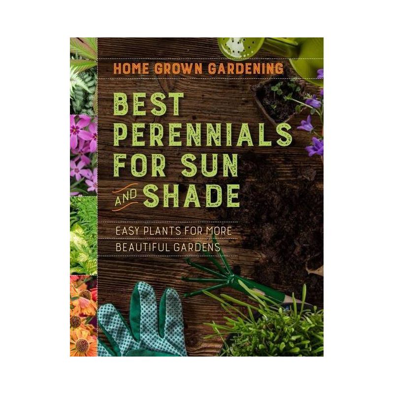 Best Perennials for Sun and Shade - (Home Grown Gardening) by  Houghton Mifflin Harcourt (Paperback), 1 of 2