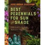 Best Perennials for Sun and Shade - (Home Grown Gardening) by  Houghton Mifflin Harcourt (Paperback)