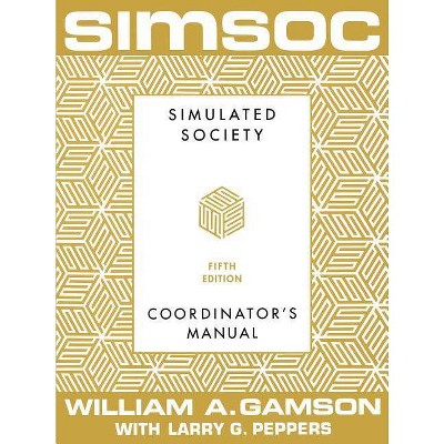 Simsoc: Simulated Society, Coordinator's Manual - 5th Edition by  William a Gamson (Paperback)