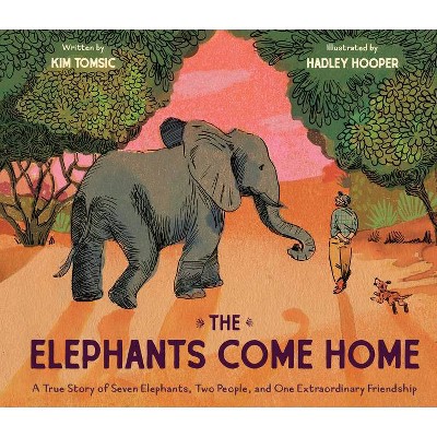 The Elephants Come Home - by  Kim Tomsic (Hardcover)