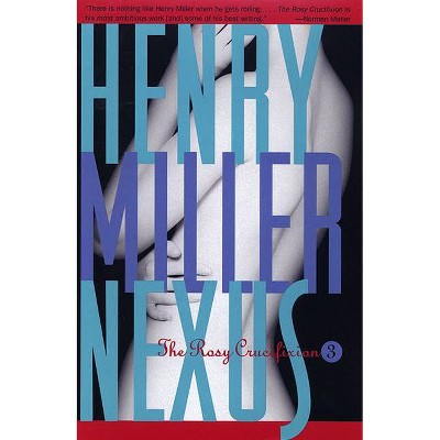 Nexus - (Rosy Crucifixion) by  Henry Miller (Paperback)