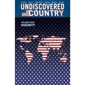 Undiscovered Country Volume 4: Disunity - by  Charles Soule & Scott Snyder (Paperback) - 1 of 1