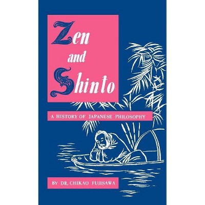 Zen and Shinto - by  Chikao Fujisawa (Paperback)