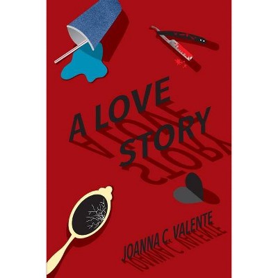 A Love Story - by  Joanna C Valente (Paperback)