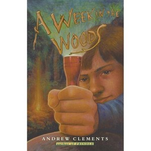 A Week in the Woods - by Andrew Clements - 1 of 1