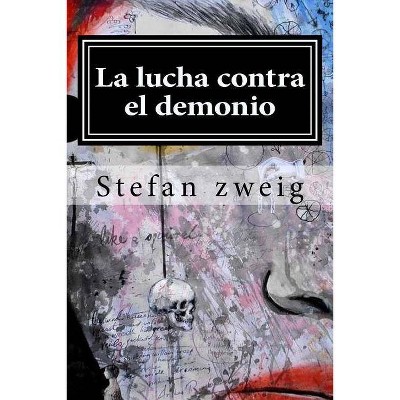 La lucha contra el demonio - by  Stefan Zweig (Paperback)