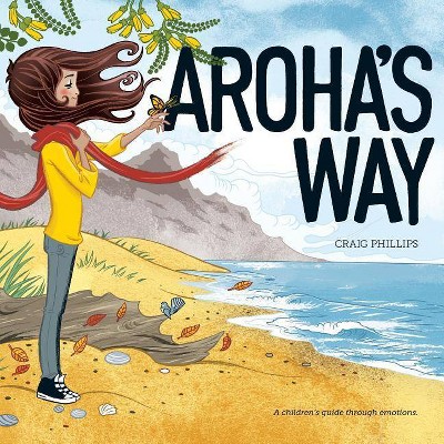 Aroha's Way - by  Craig Phillips (Paperback)