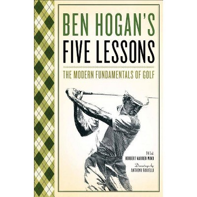 Five Lessons - by  Ben Hogan (Paperback)