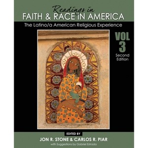 Readings in Faith and Race in America: The Latino/A American Religious Experience - 2nd Edition by  Jon R Stone & Carlos R Piar (Hardcover) - 1 of 1